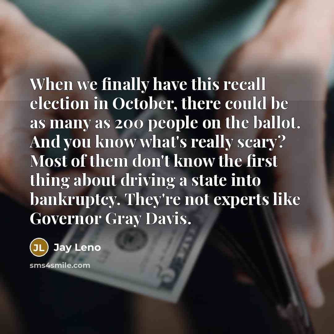 “When we finally have this recall election in October, there…” quote by Jay Leno