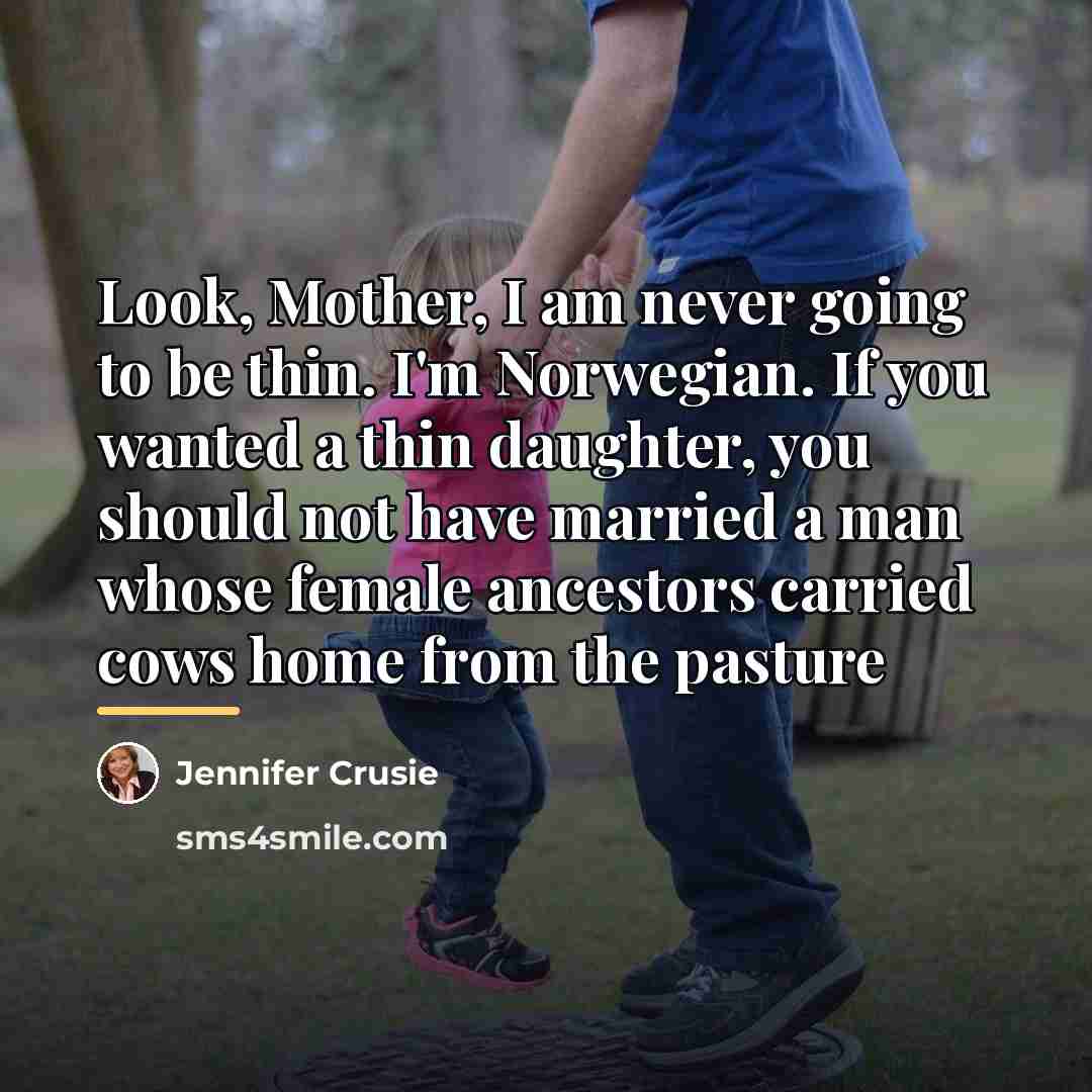 “Look, Mother, I am never going to be thin. I'm…” quote by Jennifer Crusie