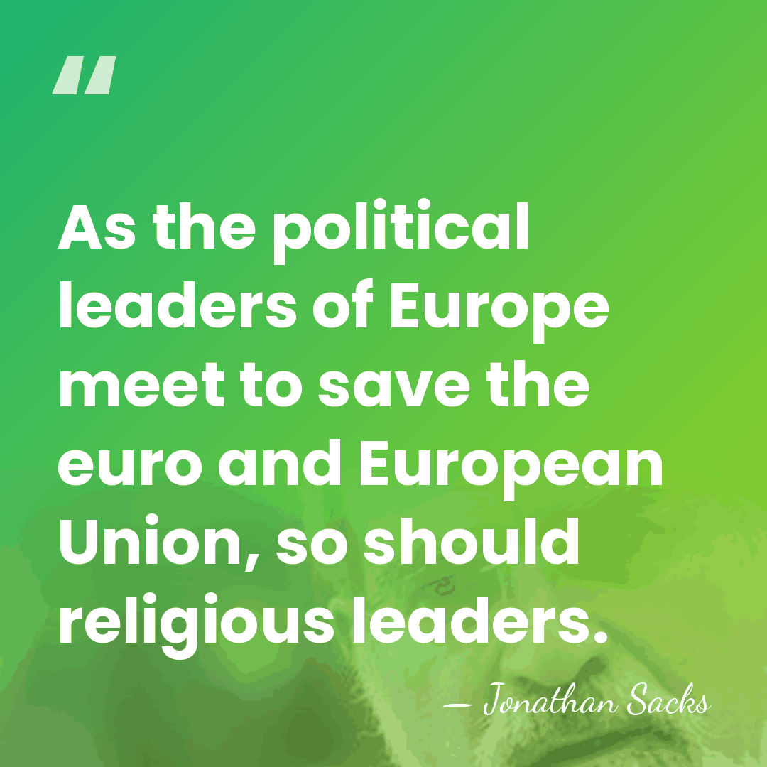 As the political leaders of Europe meet to save the euro and&hellip; - Jonathan Sacks