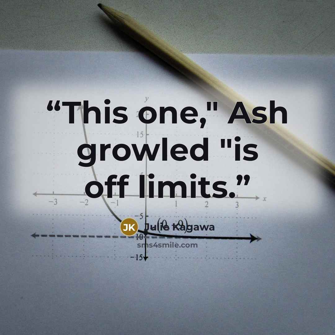 “This one," Ash growled "is off limits.” quote by Julie Kagawa