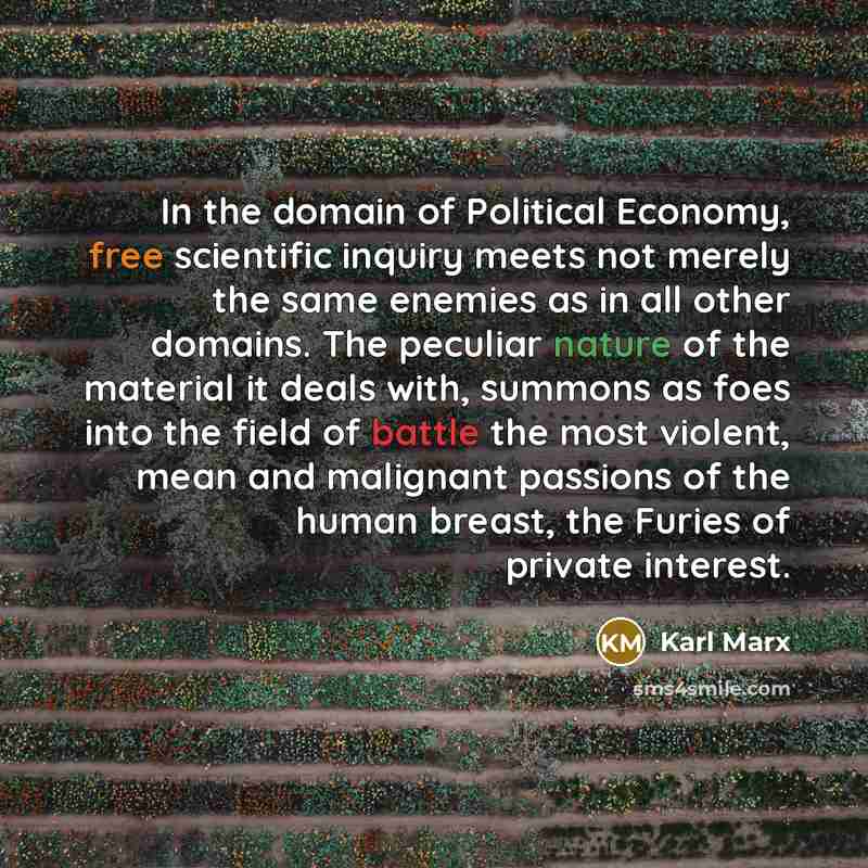 “In the domain of Political Economy, free scientific inquiry meets…” quote by Karl Marx