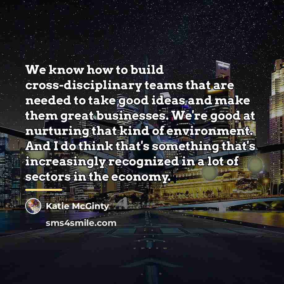 “We know how to build cross-disciplinary teams that are needed…” quote by Katie McGinty