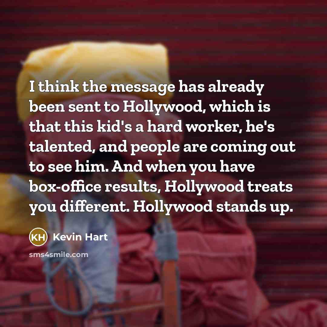 “I think the message has already been sent to Hollywood,…” quote by Kevin Hart