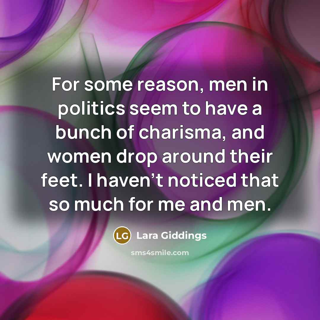“For some reason, men in politics seem to have a…” quote by Lara Giddings