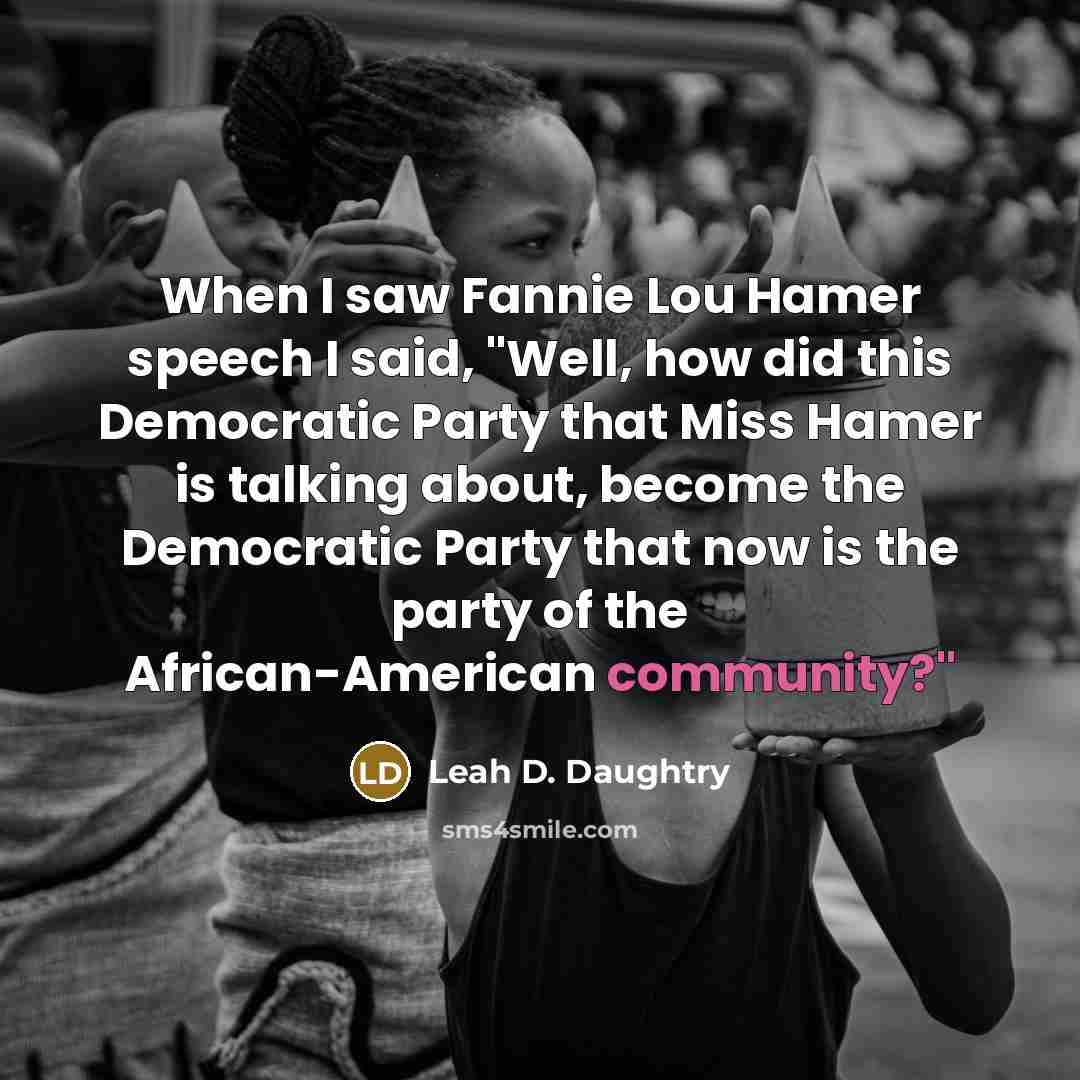 “When I saw Fannie Lou Hamer speech I said, "Well,…” quote by Leah D. Daughtry