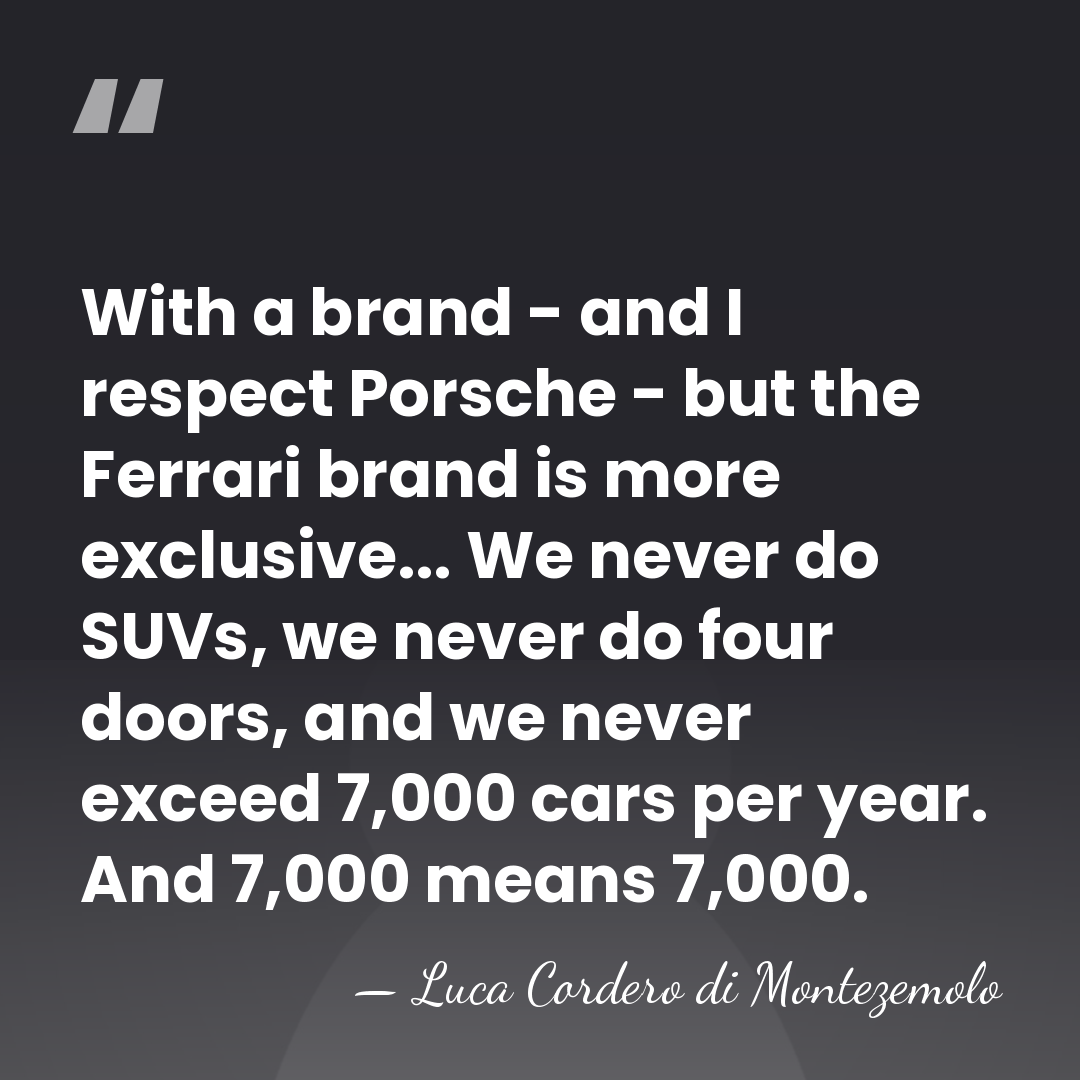 With a brand - and I respect Porsche - but the Ferrari&hellip; - Luca Cordero di Montezemolo