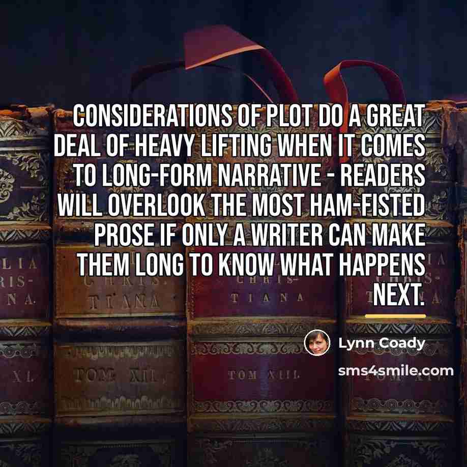 “Considerations of plot do a great deal of heavy lifting…” quote by Lynn Coady