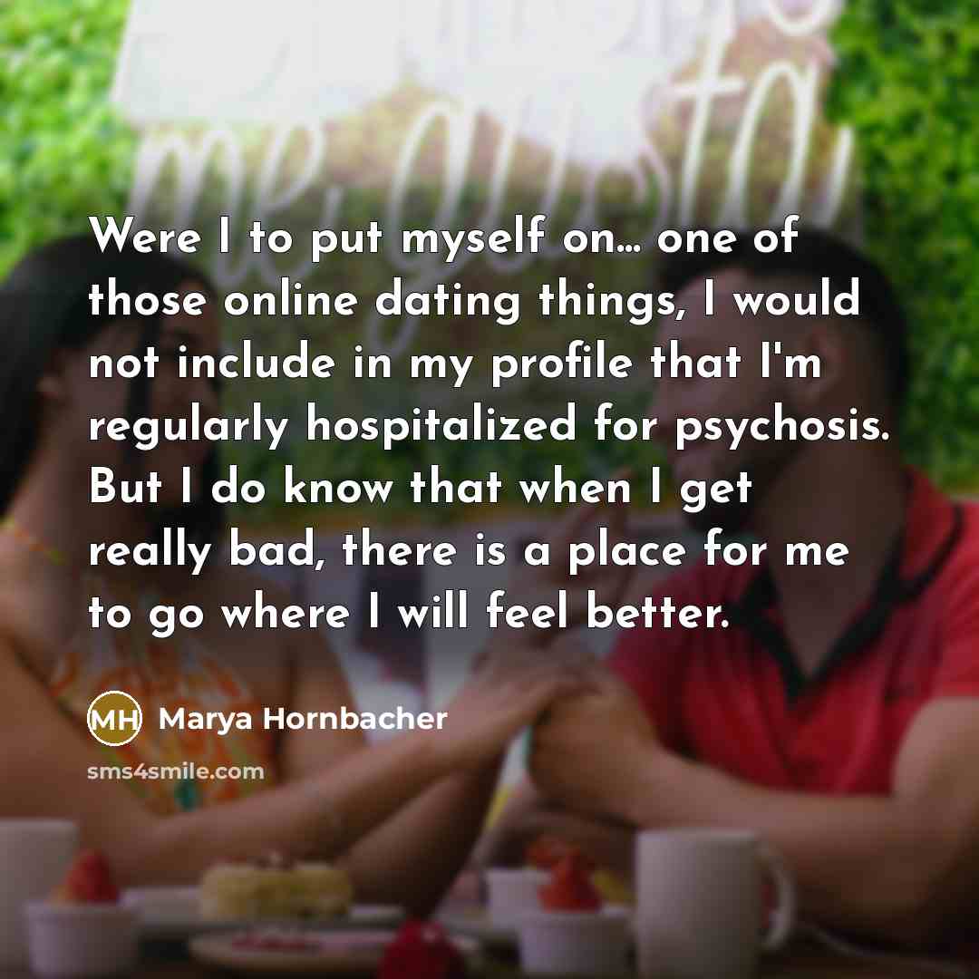 “Were I to put myself on... one of those online…” quote by Marya Hornbacher