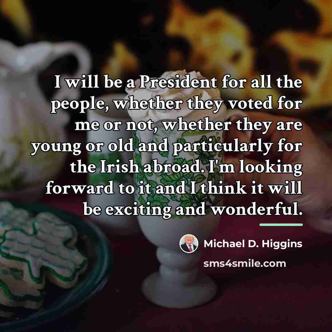 “I will be a President for all the people, whether…” quote by Michael D. Higgins
