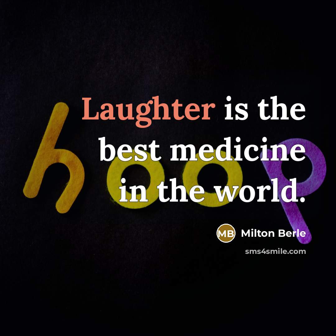 “Laughter is the best medicine in the world.…” quote by Milton Berle