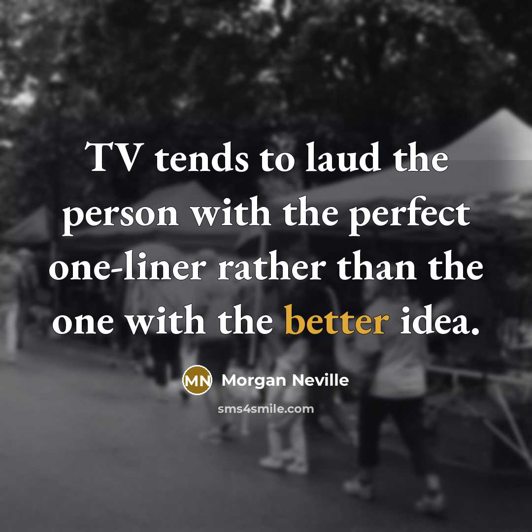 “TV tends to laud the person with the perfect one-liner…” quote by Morgan Neville