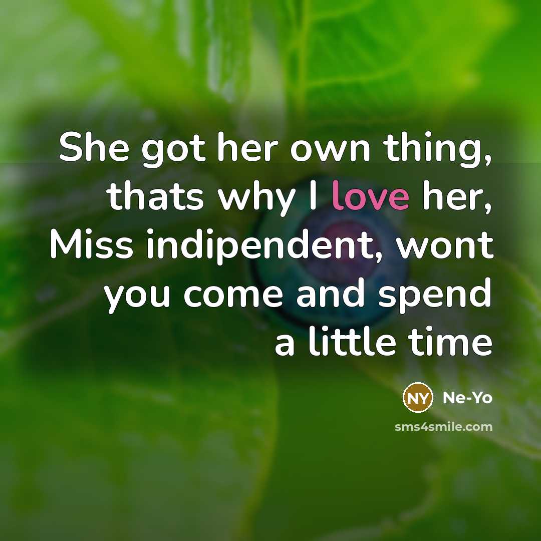 “She got her own thing, thats why I love her,…” quote by Ne-yo