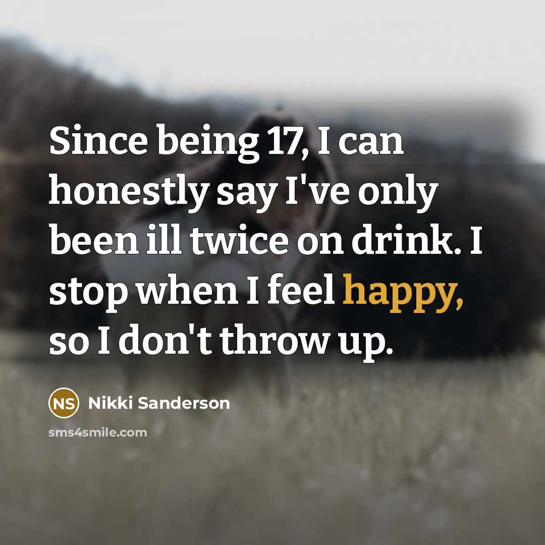 “Since being 17, I can honestly say I've only been…” quote by Nikki Sanderson