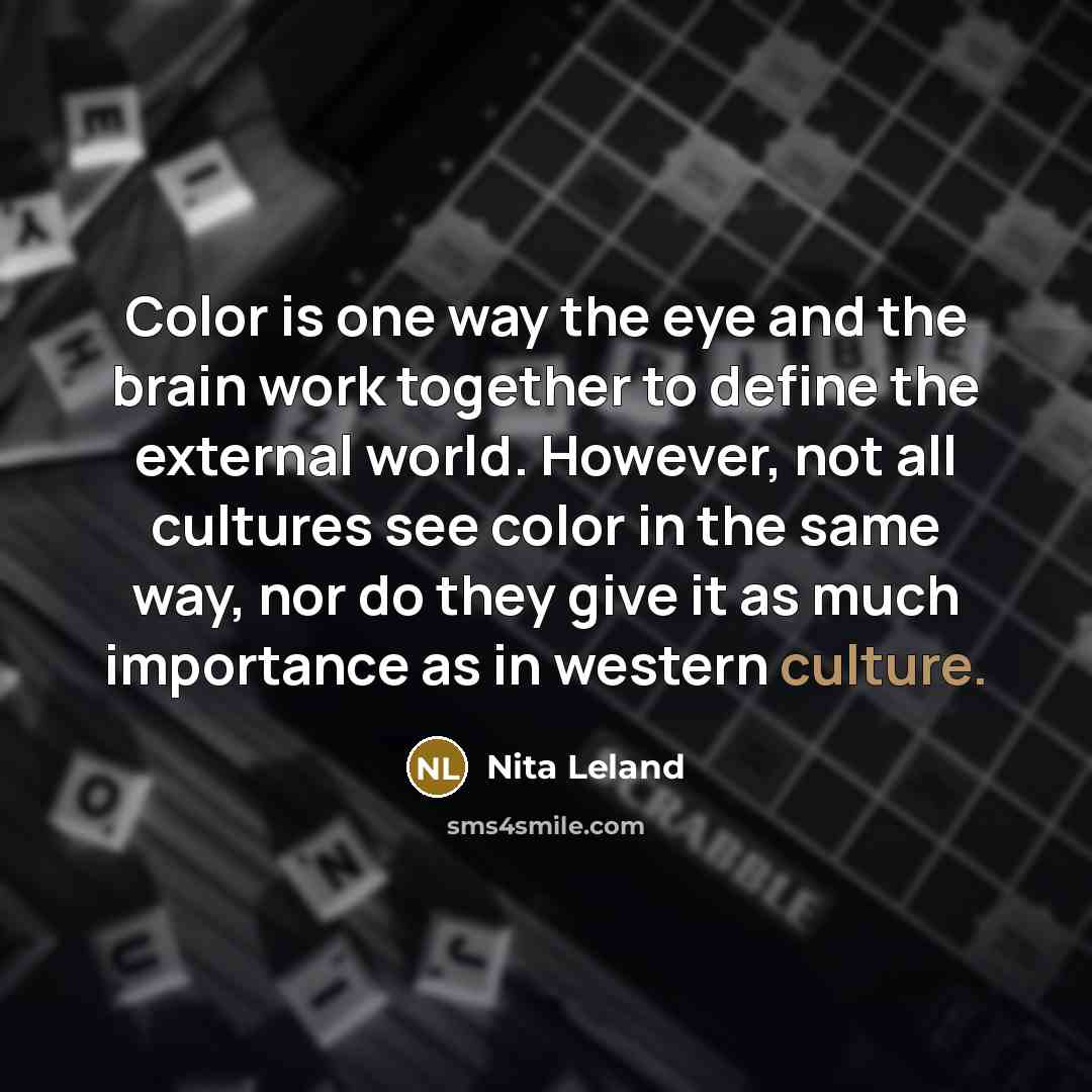 “Color is one way the eye and the brain work…” quote by Nita Leland