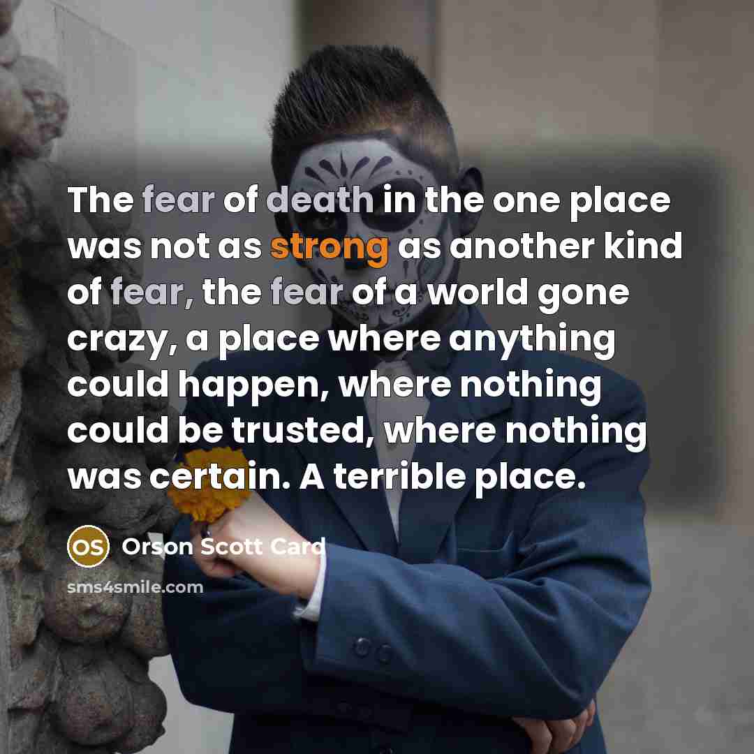 “The fear of death in the one place was not…” quote by Orson Scott Card