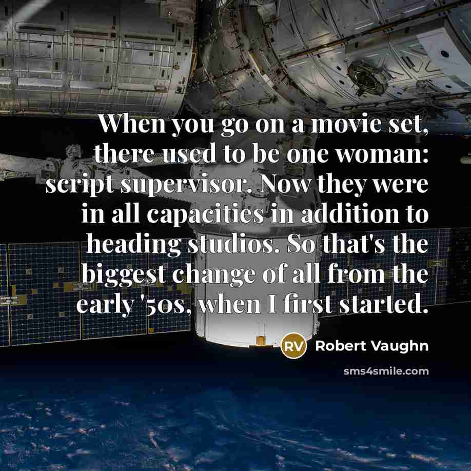 “When you go on a movie set, there used to…” quote by Robert Vaughn