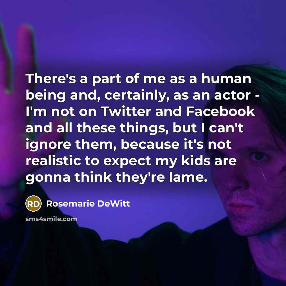 “There's a part of me as a human being and,…” quote by Rosemarie DeWitt