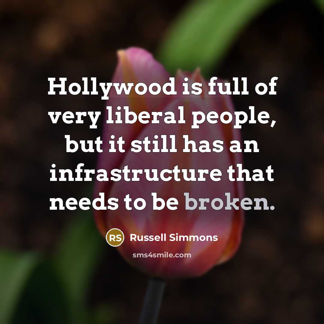 “Hollywood is full of very liberal people, but it still…” quote by Russell Simmons