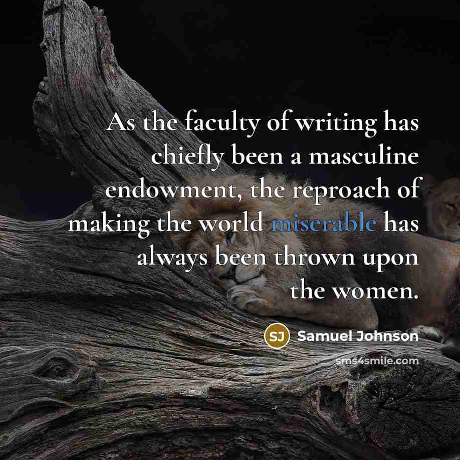 “As the faculty of writing has chiefly been a masculine…” quote by Samuel Johnson