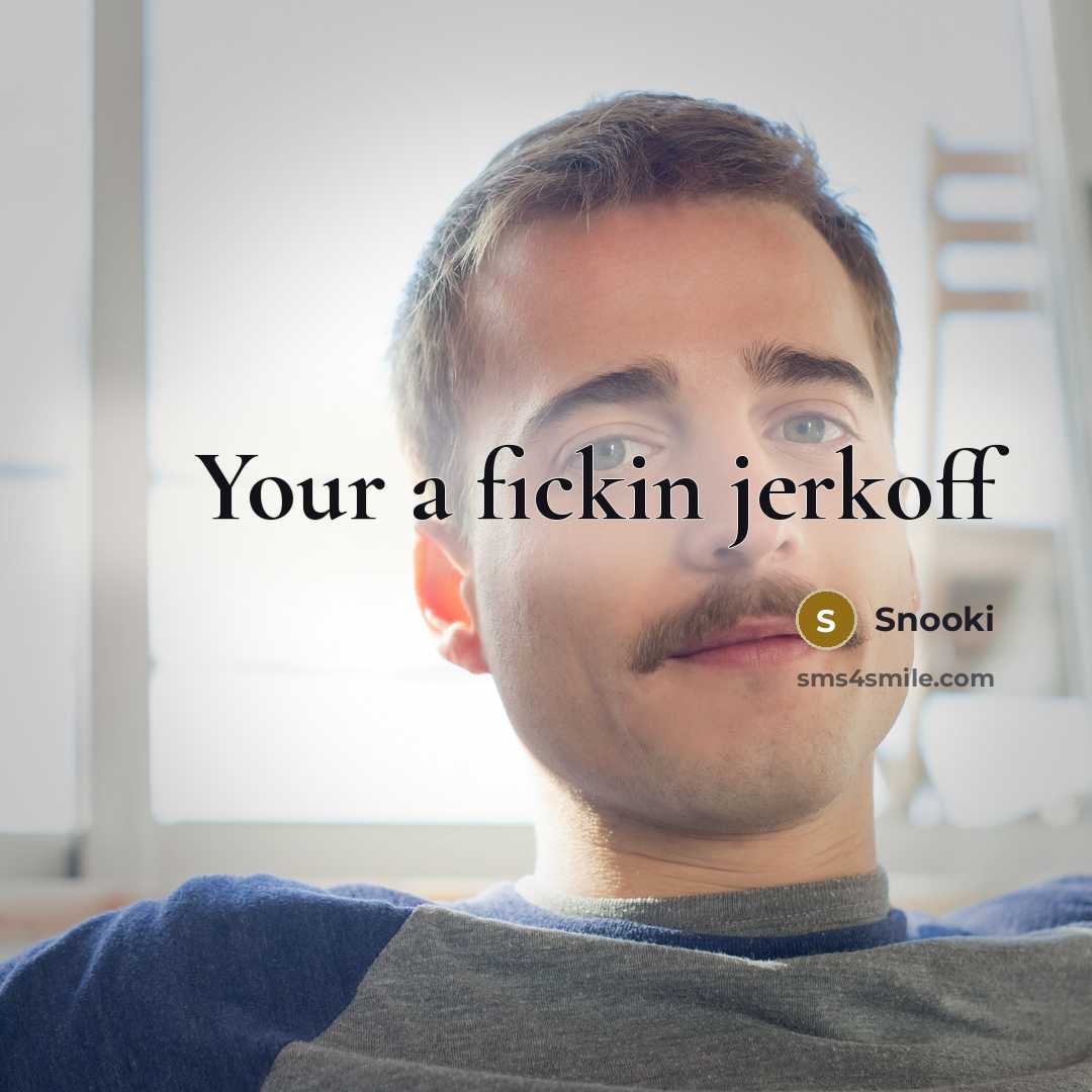 “Your a fickin jerkoff” quote by Snooki