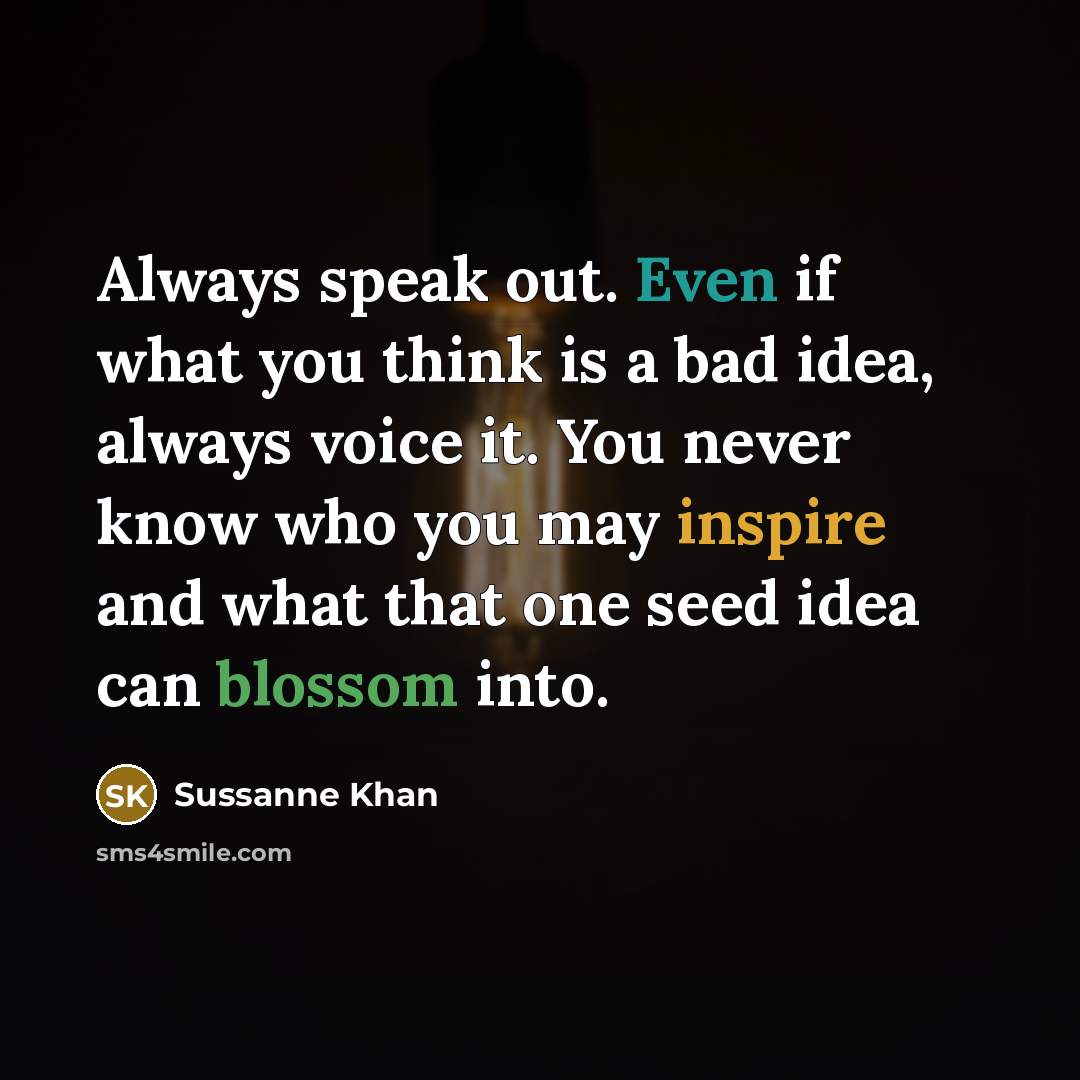 “Always speak out. Even if what you think is a…” quote by Sussanne Khan