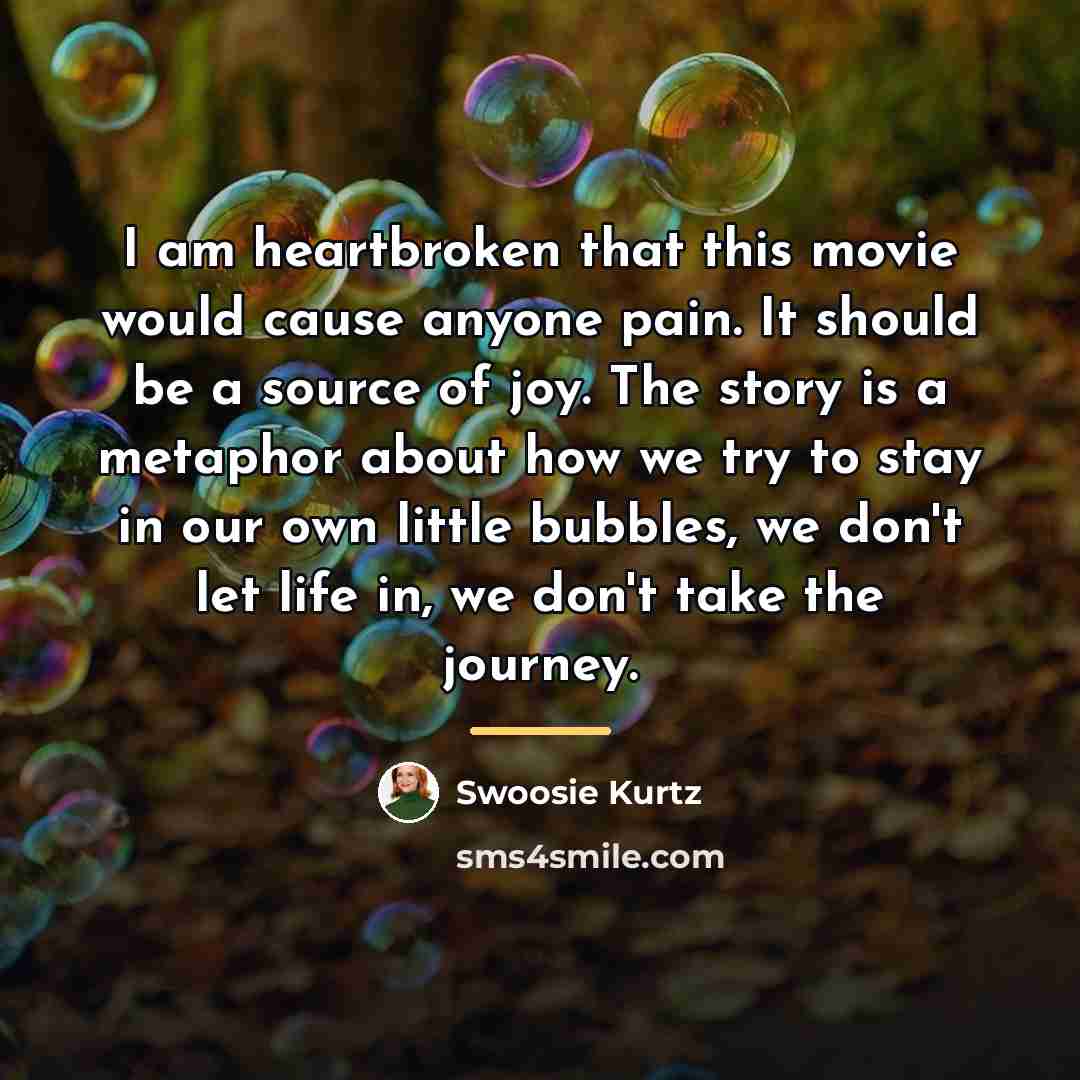 “I am heartbroken that this movie would cause anyone pain.…” quote by Swoosie Kurtz