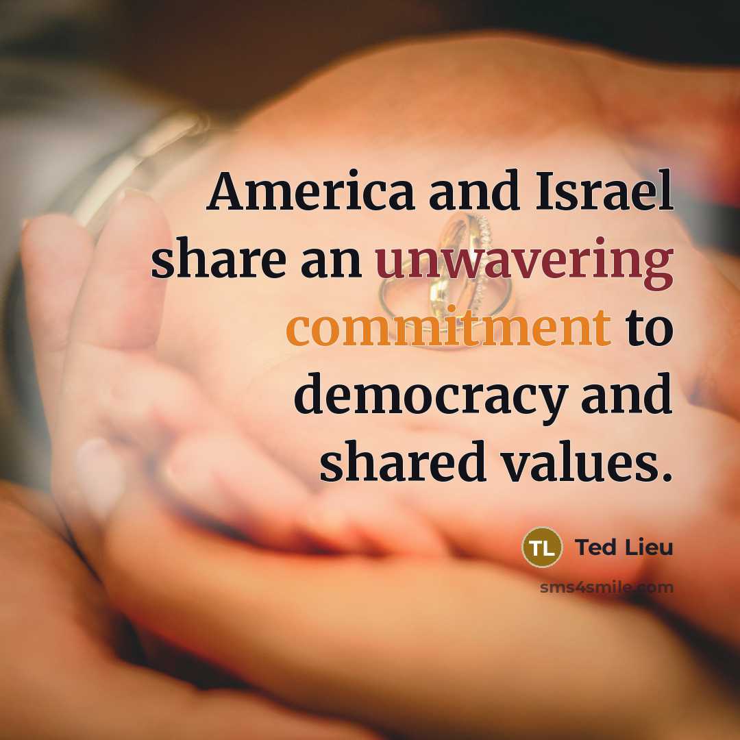 “America and Israel share an unwavering commitment to democracy and…” quote by Ted Lieu