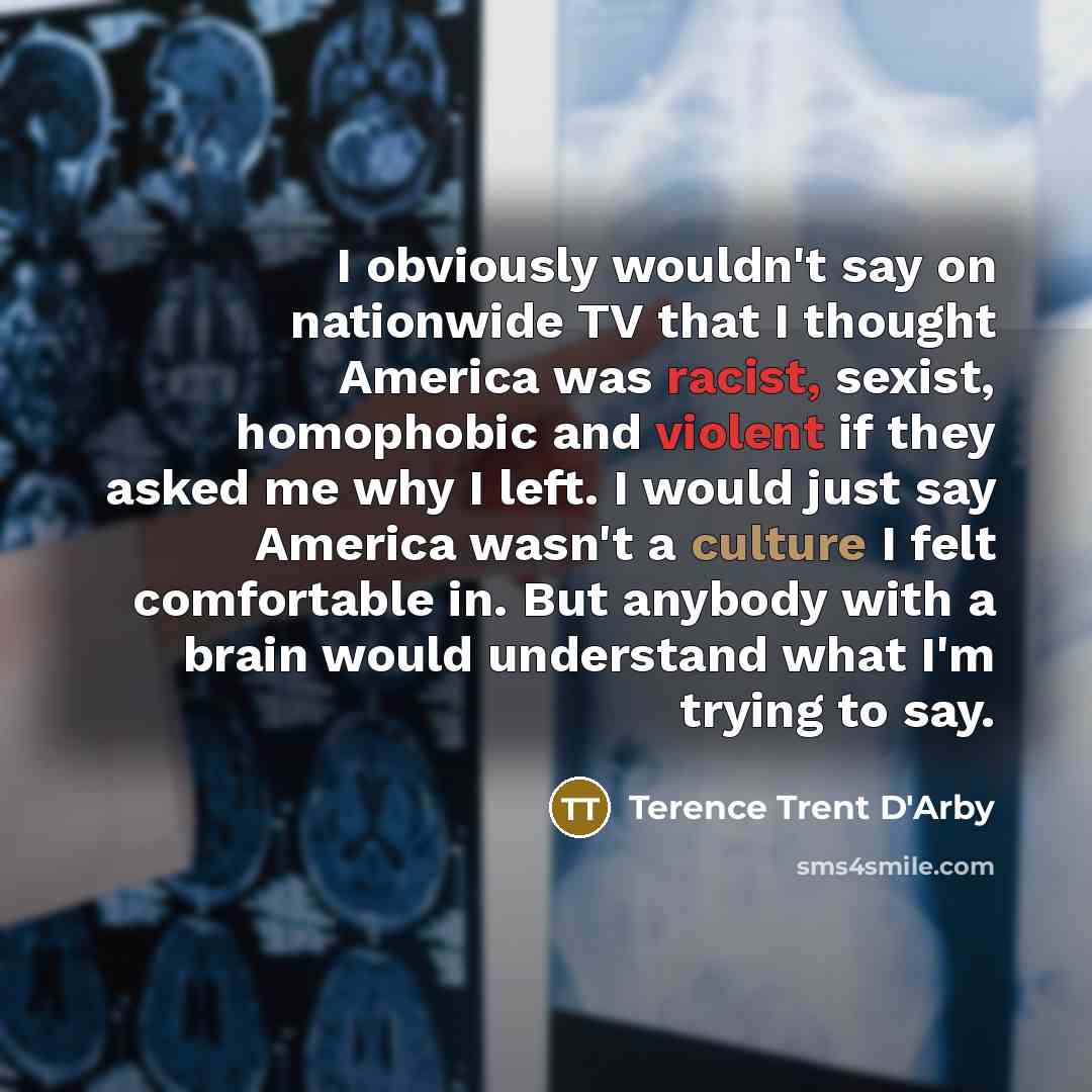 “I obviously wouldn't say on nationwide TV that I thought…” quote by Terence Trent D'Arby