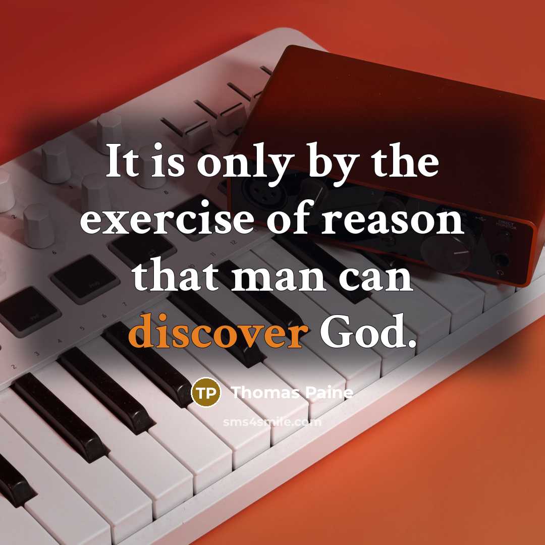 “It is only by the exercise of reason that man…” quote by Thomas Paine