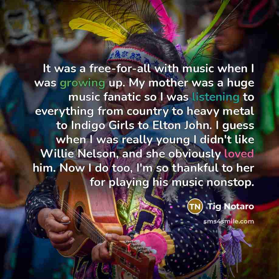 “It was a free-for-all with music when I was growing…” quote by Tig Notaro