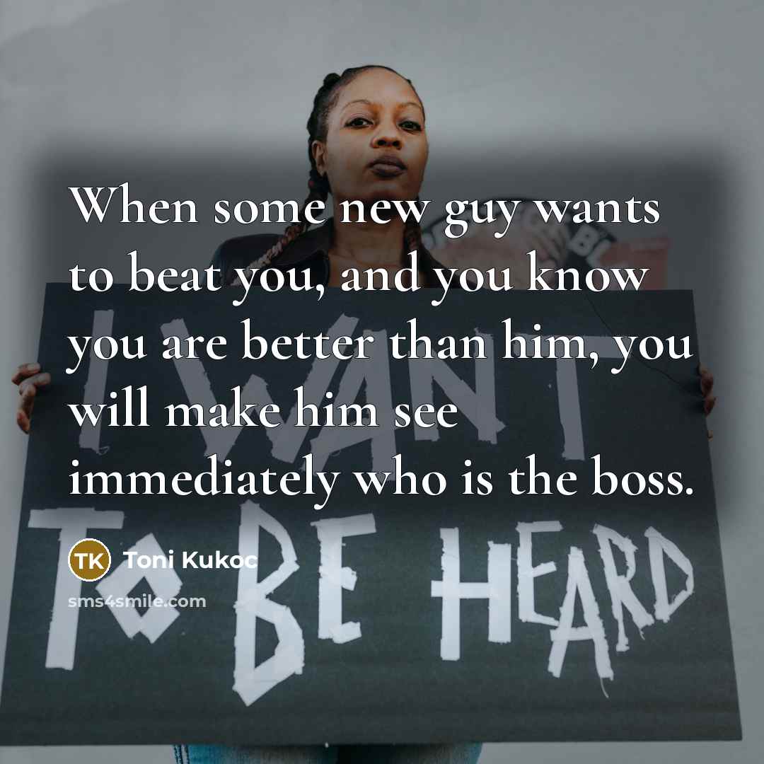 “When some new guy wants to beat you, and you…” quote by Toni Kukoc