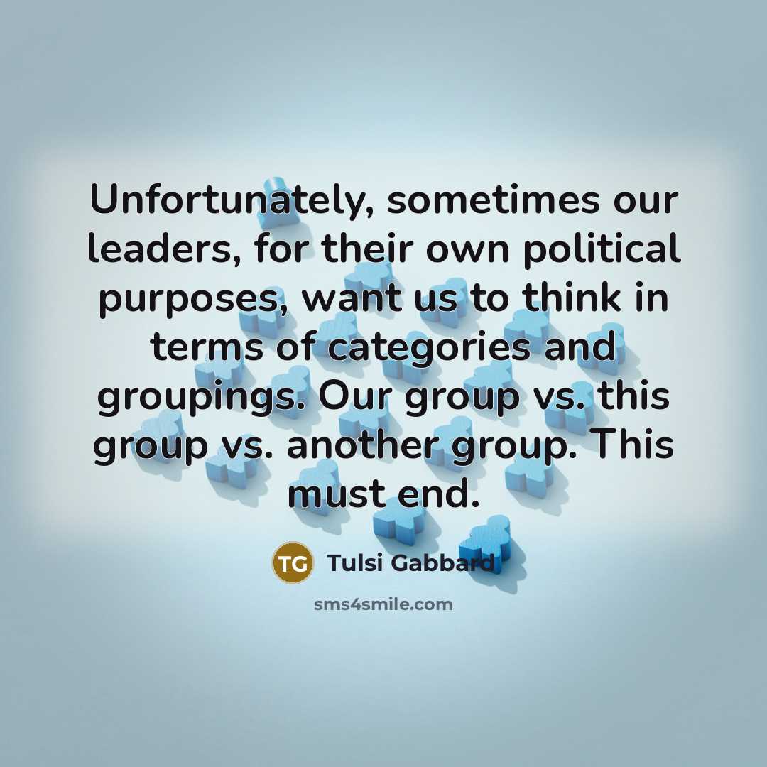 “Unfortunately, sometimes our leaders, for their own political purposes, want…” quote by Tulsi Gabbard