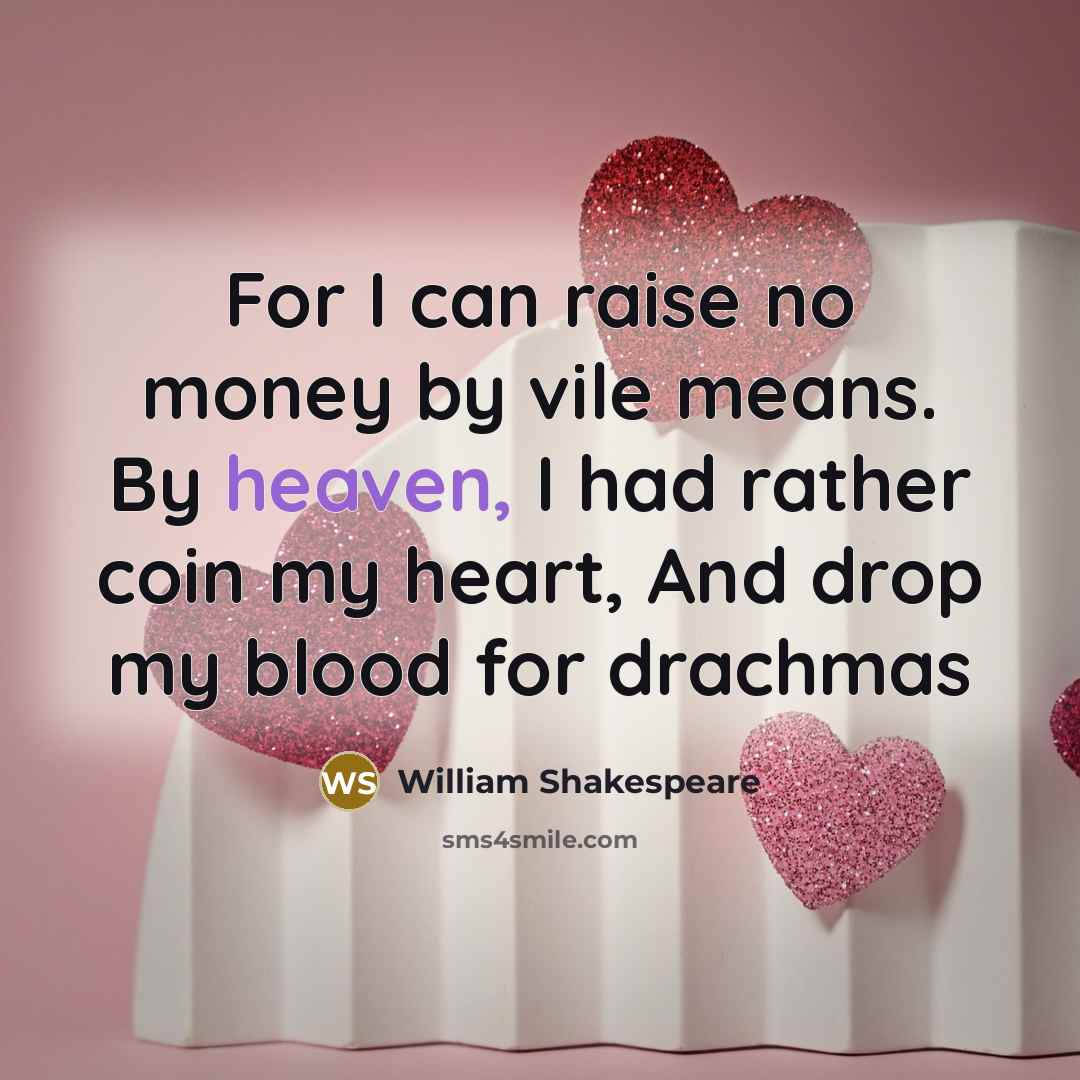“For I can raise no money by vile means. By…” quote by William Shakespeare