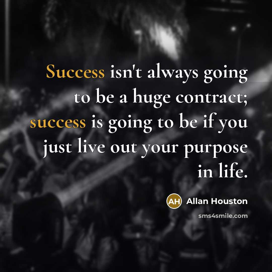 “Success isn't always going to be a huge contract; success…” quote by Allan Houston