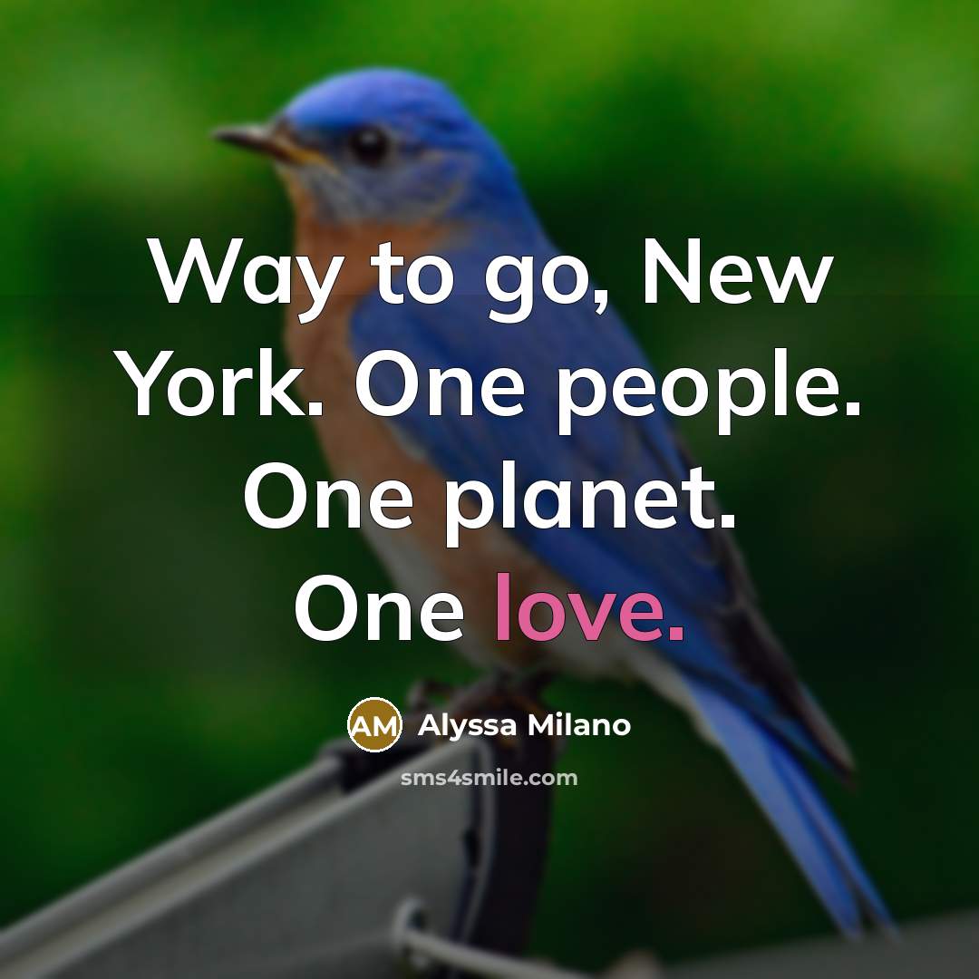 “Way to go, New York. One people. One planet. One…” quote by Alyssa Milano