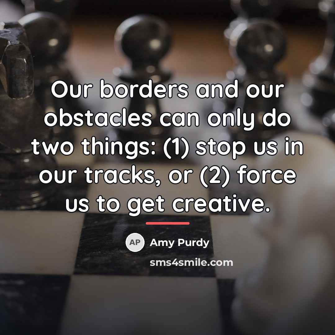 “Our borders and our obstacles can only do two things:…” quote by Amy Purdy