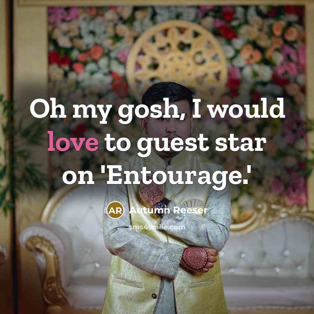 “Oh my gosh, I would love to guest star on…” quote by Autumn Reeser