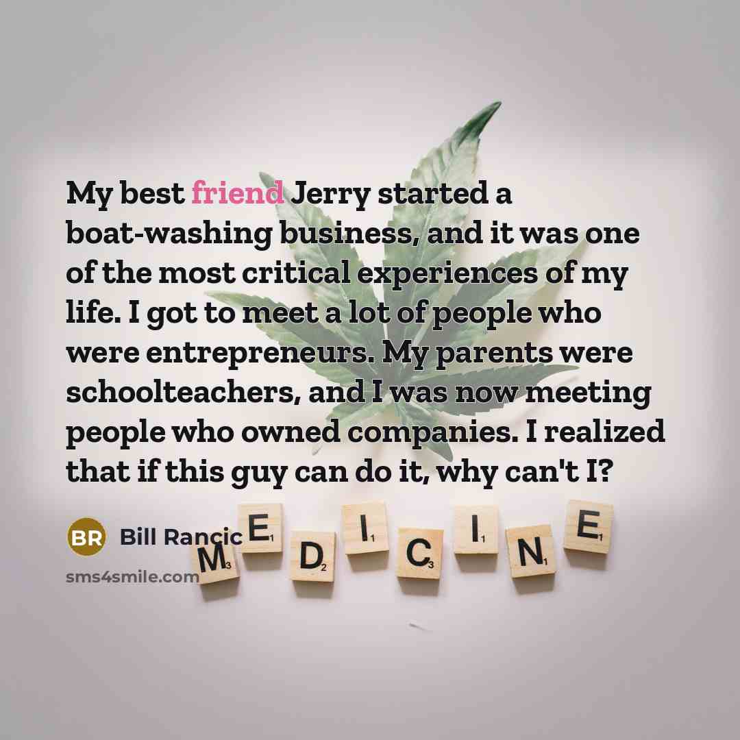 “My best friend Jerry started a boat-washing business, and it…” quote by Bill Rancic