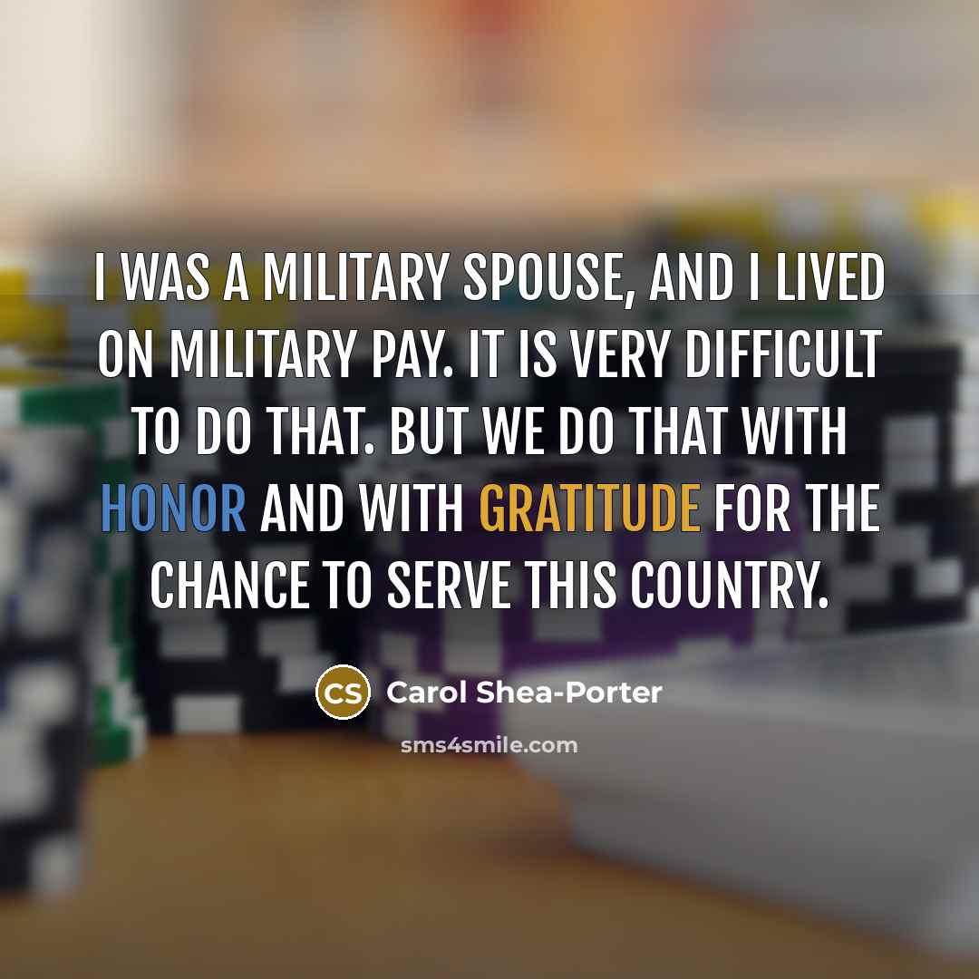 “I was a military spouse, and I lived on military…” quote by Carol Shea-Porter