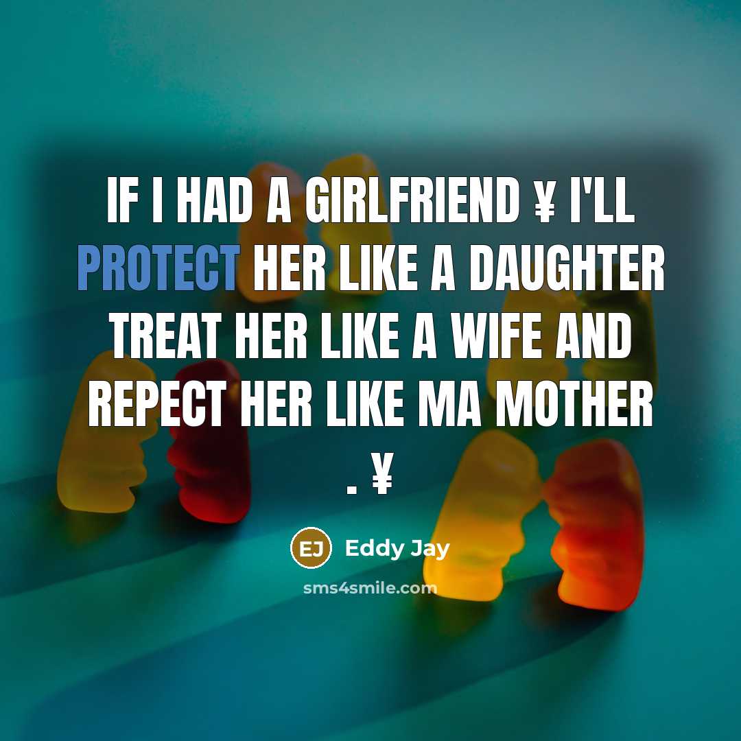 “If I had a GIRLFRIEND ¥ I'll protect her like…” quote by Eddy Jay