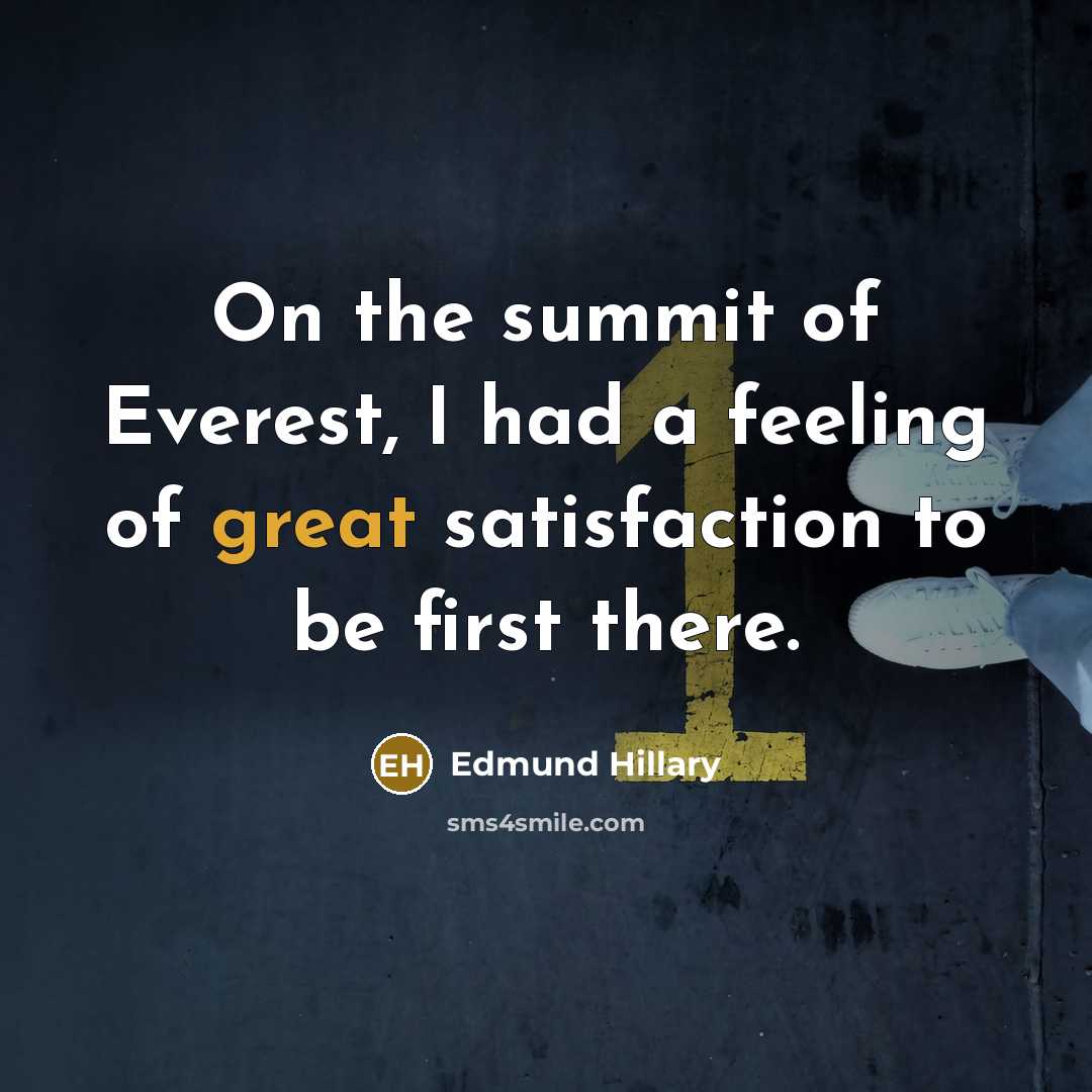 “On the summit of Everest, I had a feeling of…” quote by Edmund Hillary