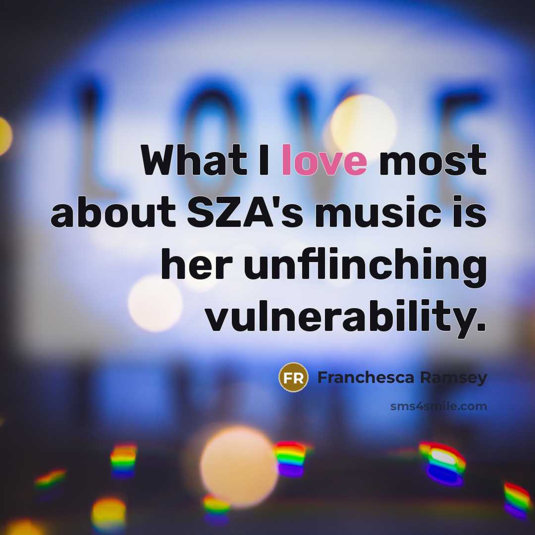 “What I love most about SZA's music is her unflinching…” quote by Franchesca Ramsey