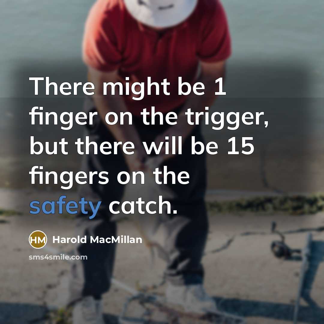 “There might be 1 finger on the trigger, but there…” quote by Harold MacMillan