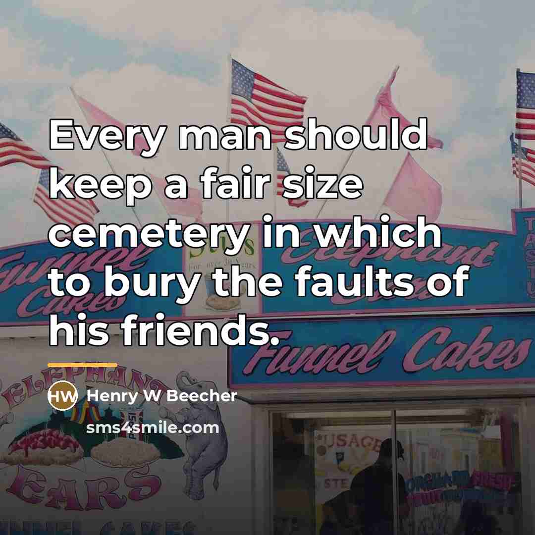 “Every man should keep a fair size cemetery in which…” quote by Anonymous