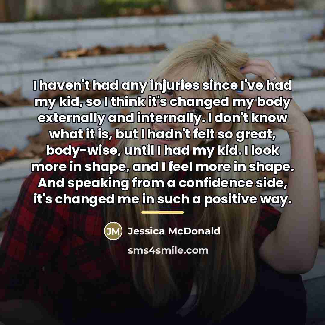 “I haven't had any injuries since I've had my kid,…” quote by Jessica McDonald