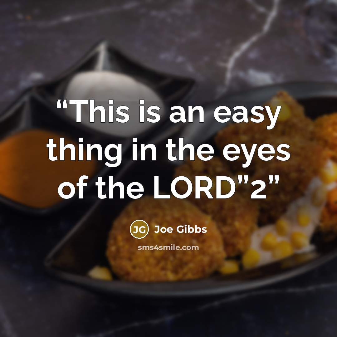 “This is an easy thing in the eyes of the LORD”2” quote by Joe Gibbs