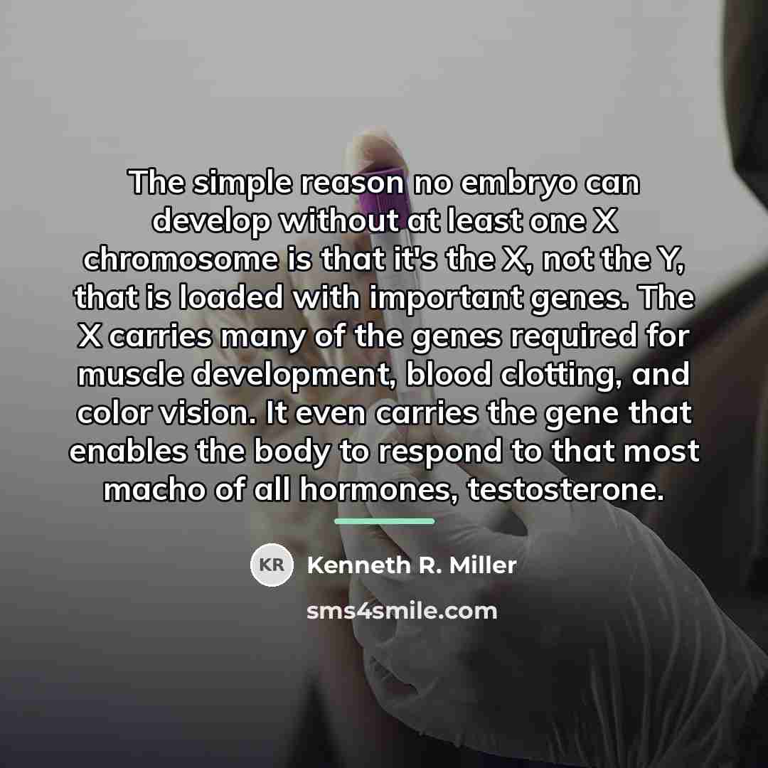 “The simple reason no embryo can develop without at least…” quote by Kenneth R. Miller