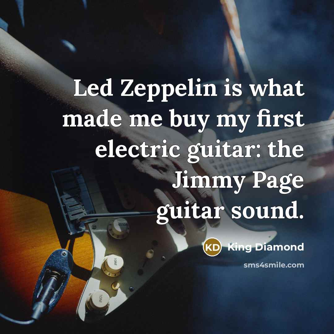 “Led Zeppelin is what made me buy my first electric…” quote by King Diamond