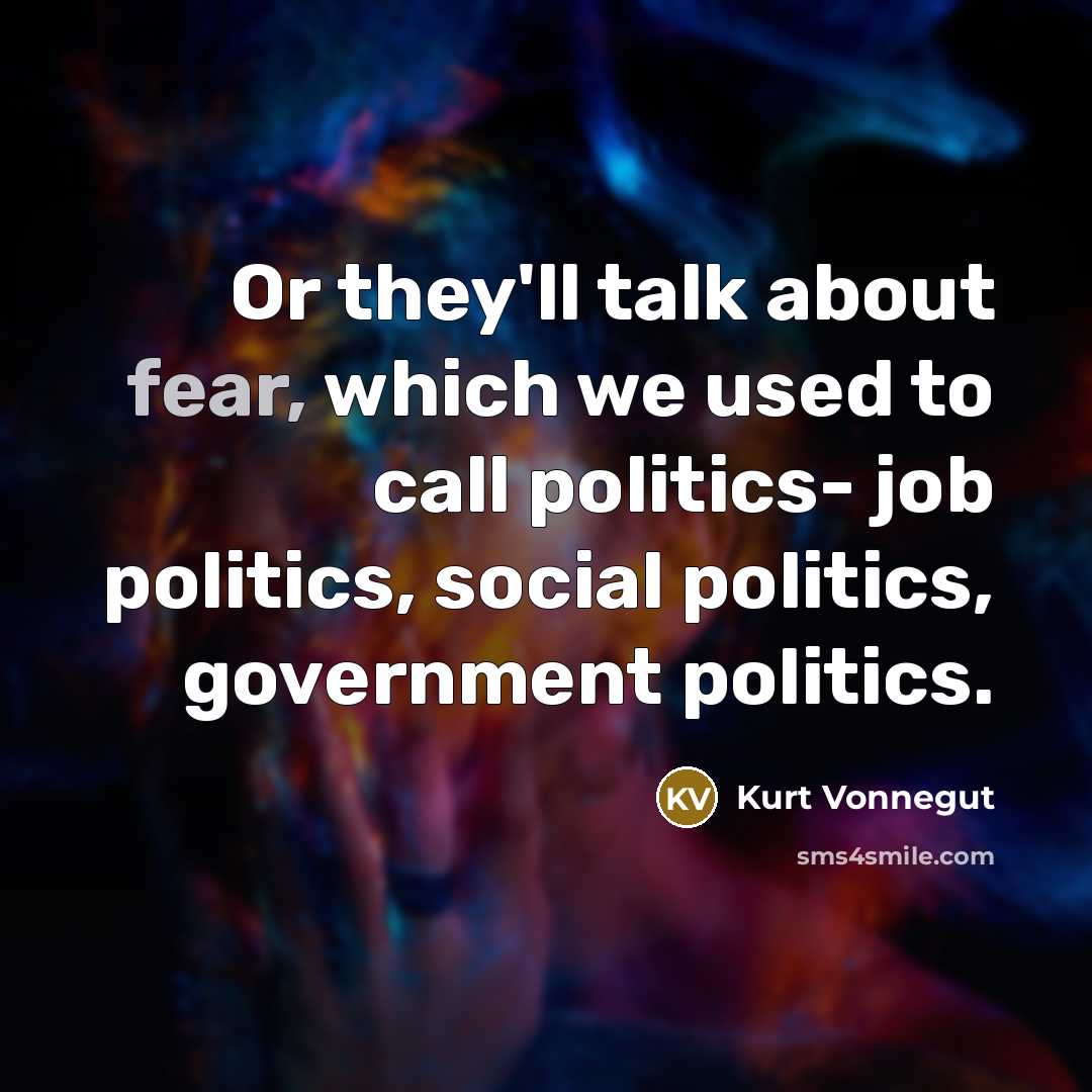 “Or they'll talk about fear, which we used to call…” quote by Kurt Vonnegut