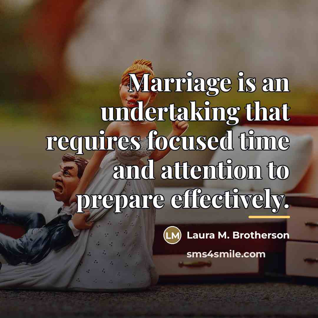 “Marriage is an undertaking that requires focused time and attention…” quote by Laura M. Brotherson